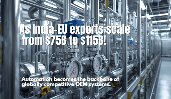as-india-eu-exports-scale-from-75b-to-115b-automation-becomes-the-backbone-of-globally-competitive-o.png